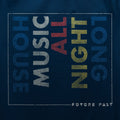 House Music All Night Long T-Shirt / Navy - Future Past Clothing