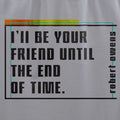 I'll Be Your Friend - Robert Owens T-Shirt / Grey - Future Past Clothing