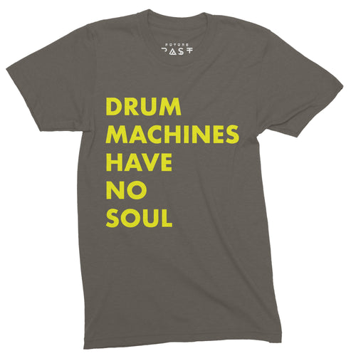 Drum Machines Have No Soul / Khaki - Future Past Clothing