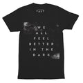We All Feel Better In The Dark T-Shirt / Black - Future Past Clothing