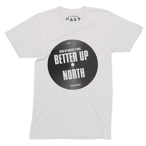 It Wasn't Grim Up North It Was Better T-Shirt / White - Future Past Clothing