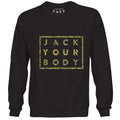 Jack Your Body Premium Sweatshirt / Black - Future Past Clothing