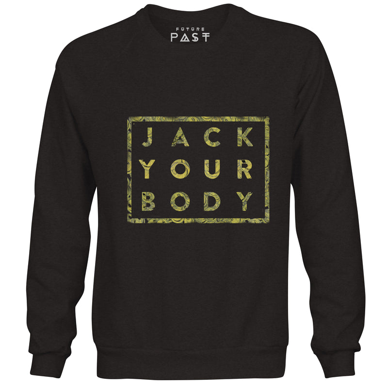 Jack Your Body Premium Sweatshirt / Black - Future Past Clothing