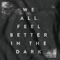 We All Feel Better In The Dark Women's T-Shirt / Black - Future Past Clothing